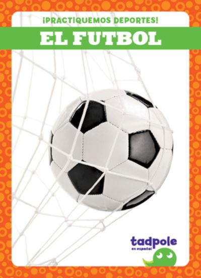 Cover for Tessa Kenan · El Futbol (Soccer) (Paperback Book) (2022)