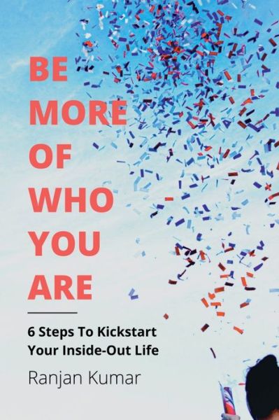Cover for Ranjan Kumar · Be More of Who You Are (Book) (2020)