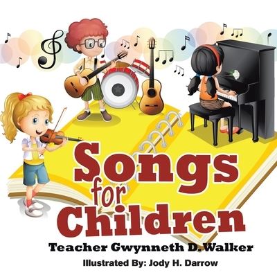 Songs for Children - Gwynneth D Walker - Książki - Booktrail Publishing - 9781637670958 - 6 listopada 2021