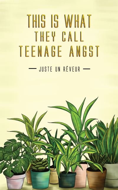 Cover for Juste Un Reveur · This Is What They Call Teenage Angst (Hardcover Book) (2023)