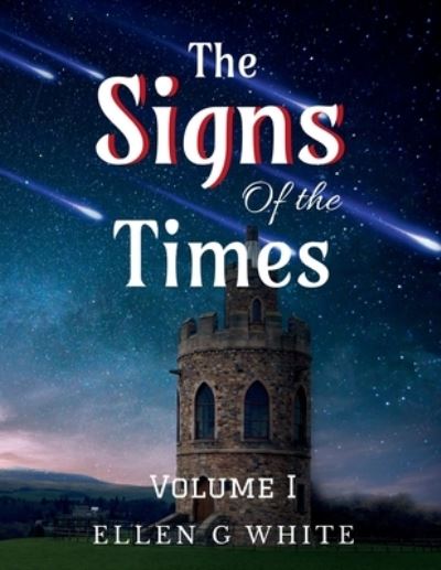 Cover for Ellen G · Signs of the Times Volume One (Book) (2021)