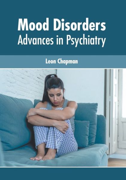 Cover for Leon Chapman · Mood Disorders: Advances in Psychiatry (Hardcover Book) (2022)