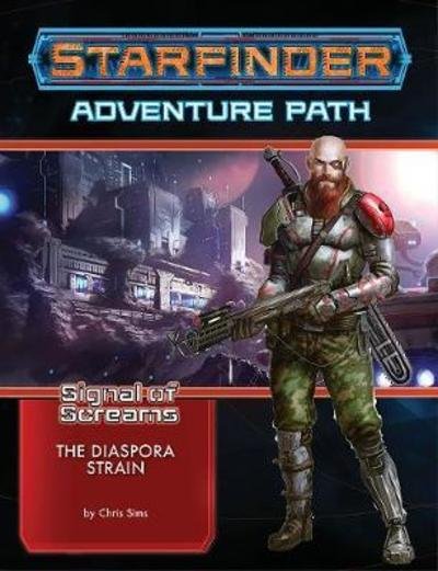 Starfinder Adventure Path: The Diaspora Strain (Signal of Screams 1 of 3) - Eleanor Ferron - Bøger - Paizo Publishing, LLC - 9781640780958 - 27. november 2018