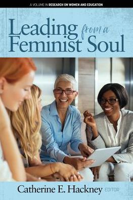 Cover for Leading from a Feminist Soul - Research on Women and Education (Paperback Book) (2018)