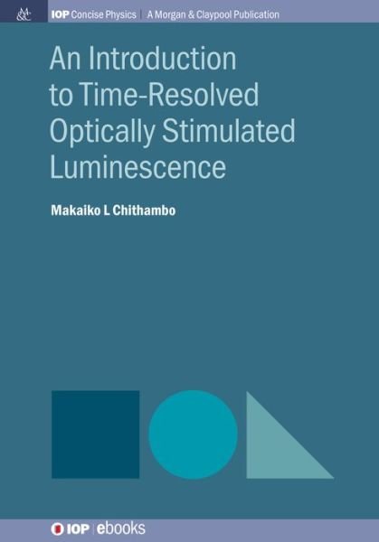 Cover for Makaiko L. Chithambo · An Introduction to Time-Resolved Optically Stimulated Luminescence (Pocketbok) (2018)