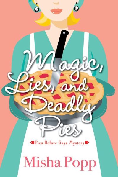 Cover for Misha Popp · Magic, Lies, and Deadly Pies (Hardcover Book) (2022)