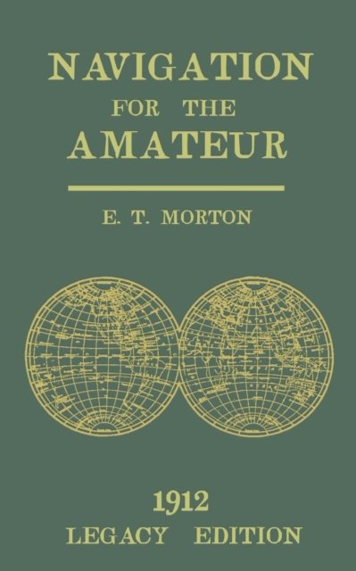 Cover for E T Morton · Navigation for the Amateur (Paperback Bog) [Legacy edition] (2021)