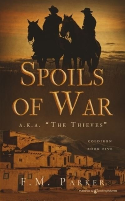 Spoils of War - F M Parker - Books - Speaking Volumes - 9781645404958 - August 12, 2021