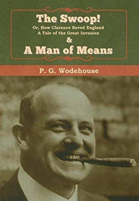 Cover for P G Wodehouse · The Swoop! &amp; A Man of Means (Innbunden bok) (2020)