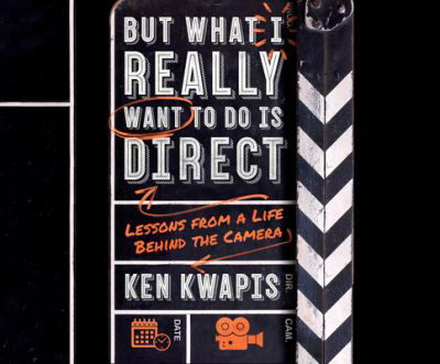 But What I Really Want to Do Is Direct - Ken Kwapis - Music - Dreamscape Media - 9781662036958 - November 10, 2020