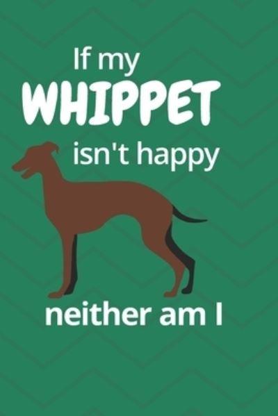Cover for Wowpooch Blog · If my Whippet isn't happy neither am I (Taschenbuch) (2019)