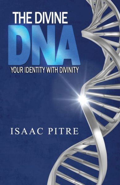 Cover for Isaac Pitre · The Divine DNA (Pocketbok) (2019)