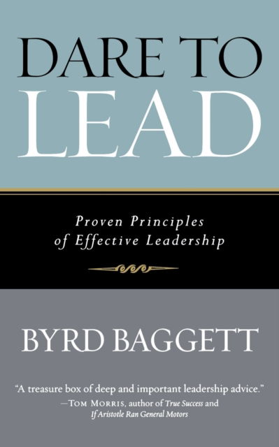 Cover for Byrd Baggett · Dare to Lead: Proven Principles of Effective Leadership (Paperback Book) (2004)