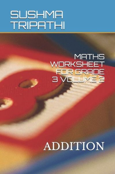 Cover for Sushma Tripathi · Maths Worksheet for Grade 3 Volume 2 (Paperback Book) (2019)