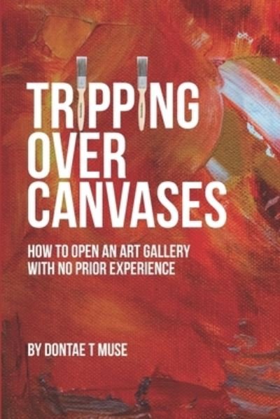 Cover for Dontae T Muse · Tripping Over Canvases (Paperback Book) (2019)