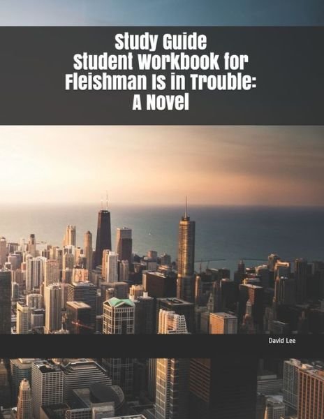 Cover for David Lee · Study Guide Student Workbook for Fleishman Is in Trouble (Pocketbok) (2019)
