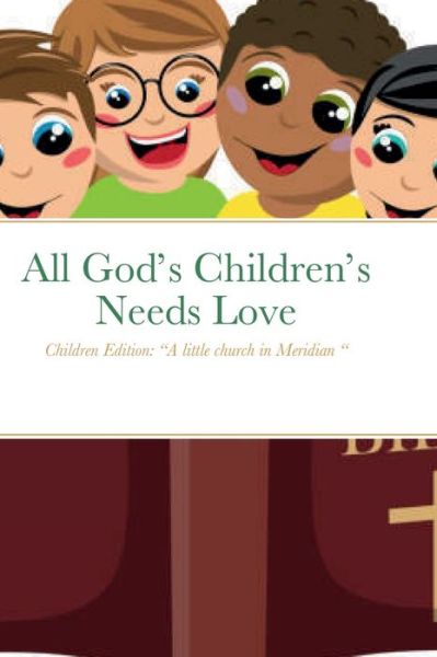 Cover for Ray Harris · All God's Children's Needs Love : Children Edition (Hardcover Book) (2022)