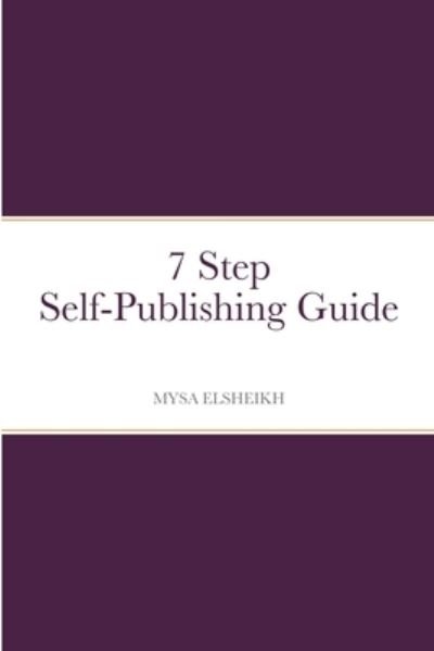 Cover for Mysa Elsheikh · 7 Step Self-Publishing Guide (Taschenbuch) (2020)