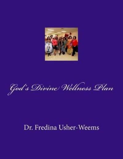 Cover for Fredina Usher-Weems · God's Divine Wellness Plan (Paperback Book) (2018)