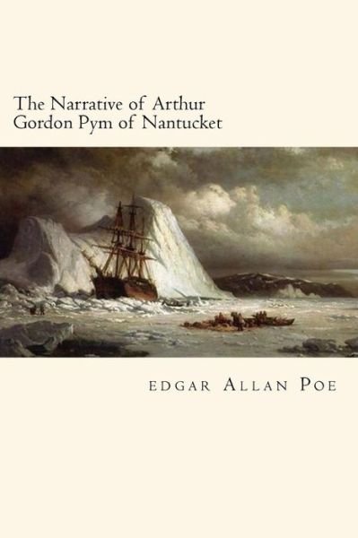 Cover for Edgar Allan Poe · The Narrative of Arthur Gordon Pym of Nantucket (Taschenbuch) (2018)
