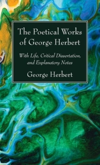 Poetical Works of George Herbert - George Herbert - Books - Wipf & Stock Publishers - 9781725298958 - March 15, 2021