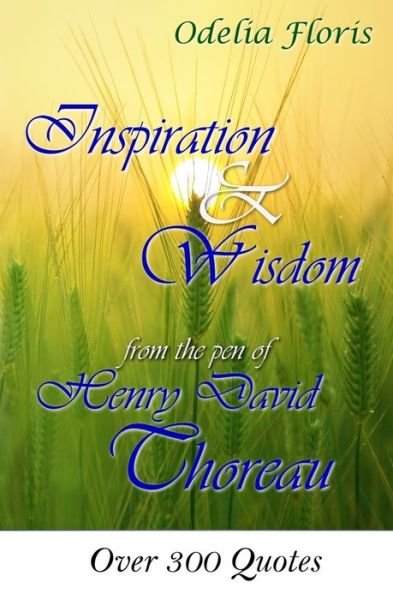 Cover for Odelia Floris · Inspiration &amp; Wisdom from the Pen of Henry David Throreau (Pocketbok) (2018)