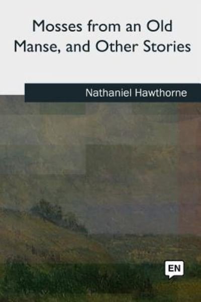 Cover for Nathaniel Hawthorne · Mosses from an Old Manse, and Other Stories (Paperback Bog) (2018)