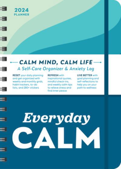 Sourcebooks · 2024 Everyday Calm Planner: A Self-Care Organizer & Anxiety Log to Reset, Refresh, and Live Better (Calendar) (2023)