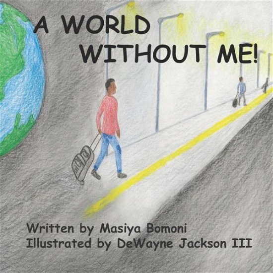 Cover for Masiya Bomoni · A World Without Me! (Paperback Book) (2020)