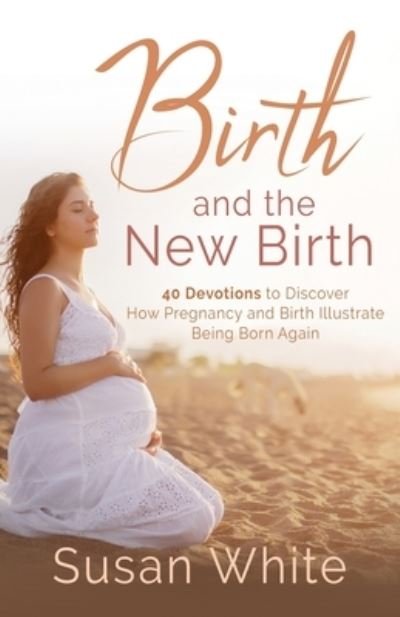 Cover for Childbirth Education for the Christian Family · Birth and the New Birth (Pocketbok) (2021)