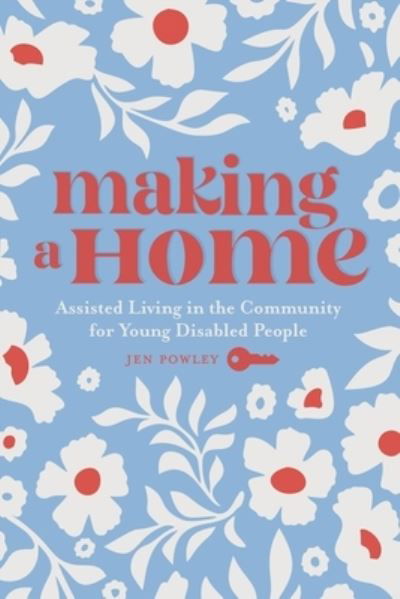 Cover for Jen Powley · Making a Home: Assisted Living in the Community for Young Disabled People (Paperback Book) (2023)