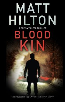 Blood Kin - A Grey and Villere Thriller - Matt Hilton - Boeken - Canongate Books - 9781780297958 - 27 januari 2022