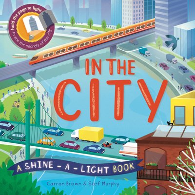 Cover for Carron Brown · In The City: A shine-a-light book - Shine-A-Light (Hardcover bog) (2017)
