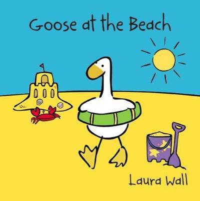 Cover for Laura Wall · Goose at the Beach - Goose by Laura Wall (Paperback Book) (2016)