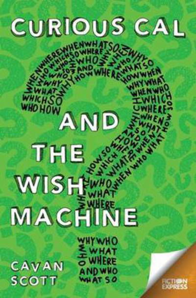 Curious Cal - Fiction Express - Cavan Scott - Books - ReadZone Books Limited - 9781783225958 - September 22, 2016