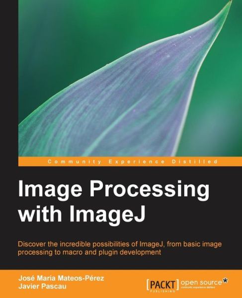 Cover for Jose Maria MateosPerez · Image Processing with ImageJ (Paperback Book) (2013)