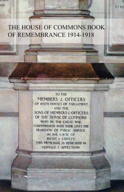 Cover for Edward Whitaker Moss-Blundell · The House of Commons Book of Remembrance 1914-1918 (Paperback Book) (2015)