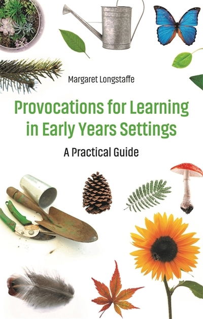 Margaret Longstaffe · Provocations for Learning in Early Years Settings: A Practical Guide (Paperback Book) (2020)