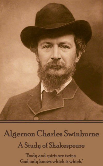 Cover for Algernon Charles Swinburne · Algernon Charles Swinburne - A Study of Shakespeare (Paperback Book) (2017)