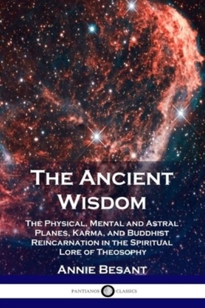 The Ancient Wisdom - Annie Besant - Books - PANTIANOS CLASSICS - 9781789872958 - December 13, 1901