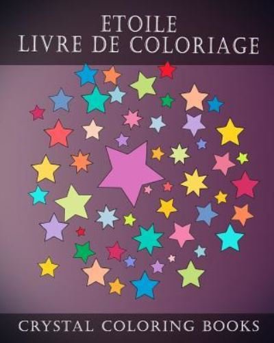 Cover for Crystal Coloring Books · Etoile Livre de Coloriage (Paperback Book) (2018)