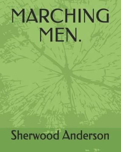 Cover for Sherwood Anderson · Marching Men. (Taschenbuch) (2019)
