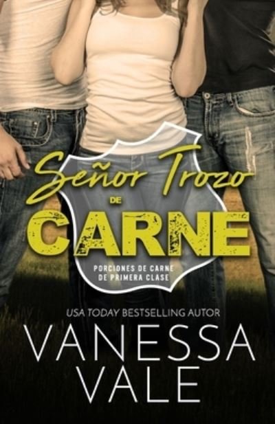 Cover for Vanessa Vale · Senor Trozo de Carne: Letra Grande - Porciones de Carne de Primera Clase (Pocketbok) [Large type / large print edition] (2020)