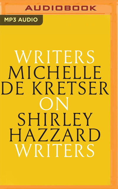 Cover for Michelle de Kretser · Michelle de Kretser on Shirley Hazzard (CD) (2020)