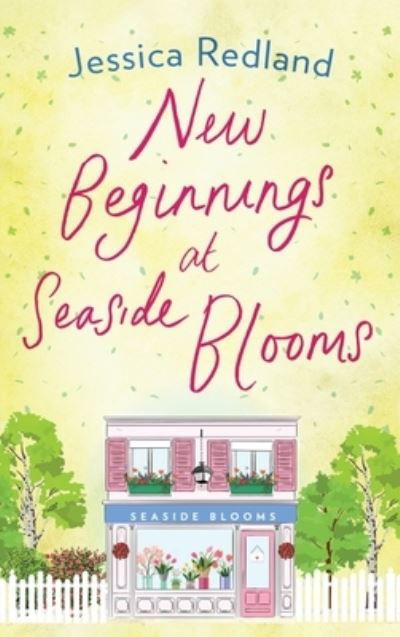 Cover for Jessica Redland · New Beginnings at Seaside Blooms (Book) (2022)