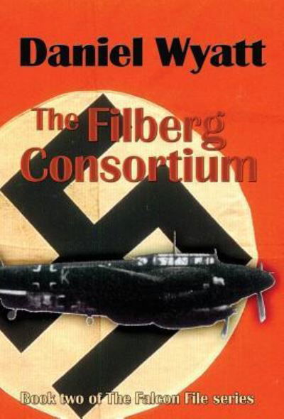 Filberg Consortium - Daniel Wyatt - Books - Mushroom Publishing - 9781843194958 - September 18, 2018