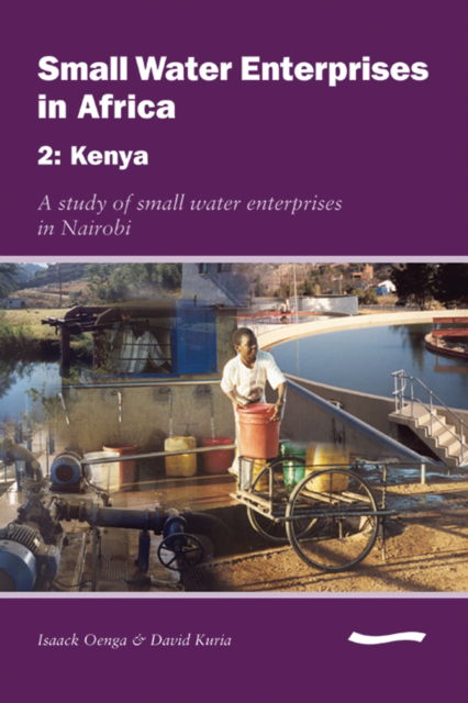 Cover for Cyrus Njiru · Small Water Enterprises in Africa 2 - Kenya: A Study of Small Water Enterprises in Nairobi (Paperback Book) (2006)