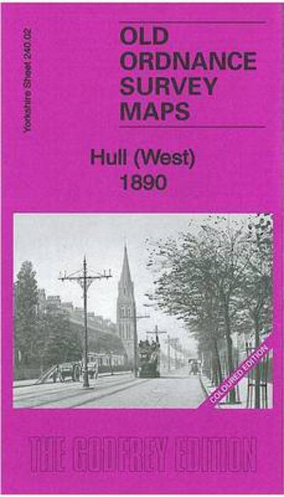 Cover for Susan Neave · Hull (West) 1890: Yorkshire Sheet 240.02 - Old Ordnance Survey Maps of Yorkshire (Map) (2011)