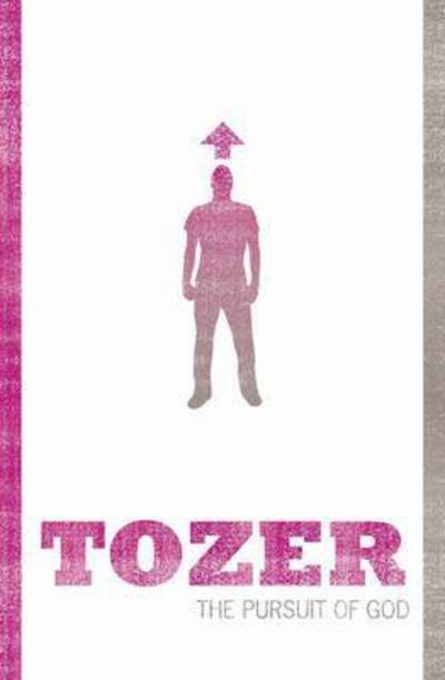 Cover for Aw Tozer · The Pursuit of God - Tozer Classics Series (Paperback Bog) (2004)