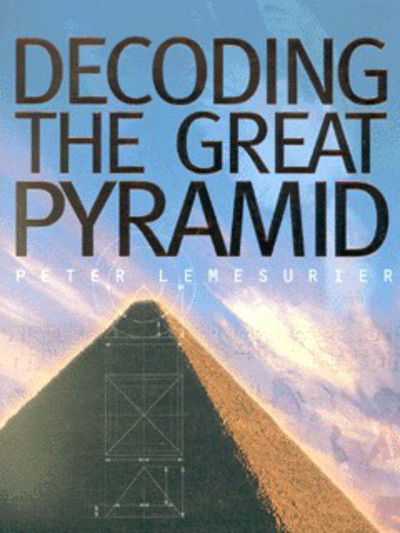 Cover for Peter Lemesurier · Decoding the Great Pyramid (Hardcover Book) (1999)